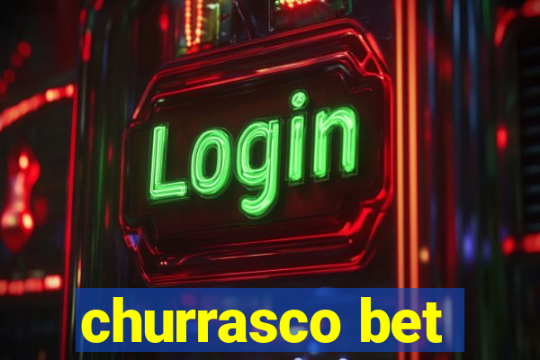churrasco bet
